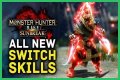 All new Switch Skills in Monster Hunter Rise: Sunbreak