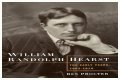 William Randolph Hearst Net Worth – How Much is William Randolph Hearst Worth?